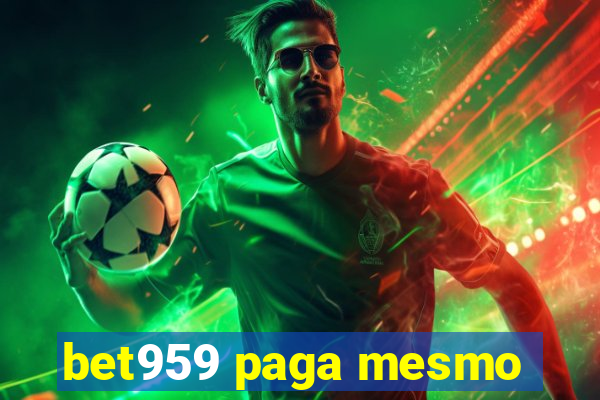 bet959 paga mesmo